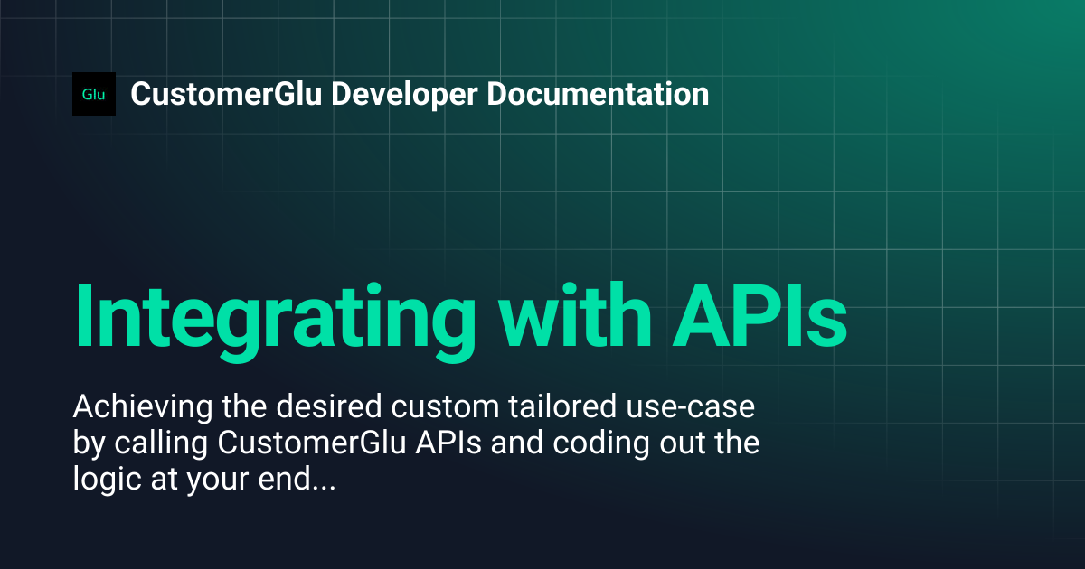 Integrating with APIs | CustomerGlu Developer Documentation