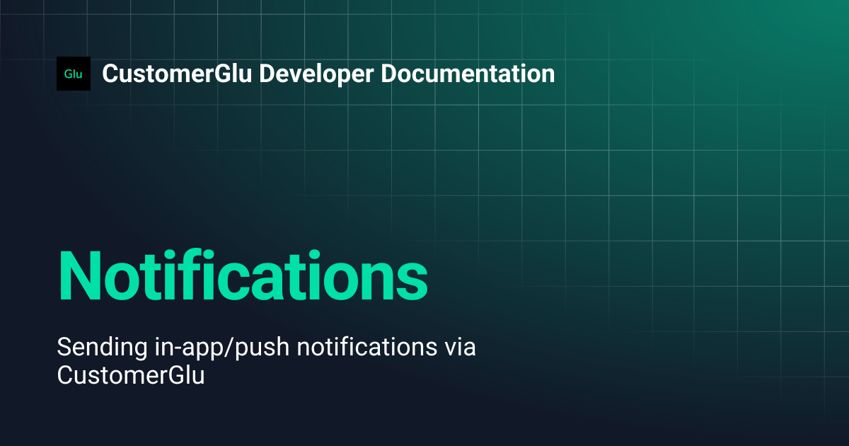 Notifications | CustomerGlu Developer Documentation