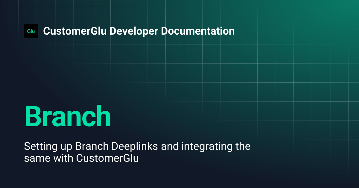 Branch | CustomerGlu Developer Documentation